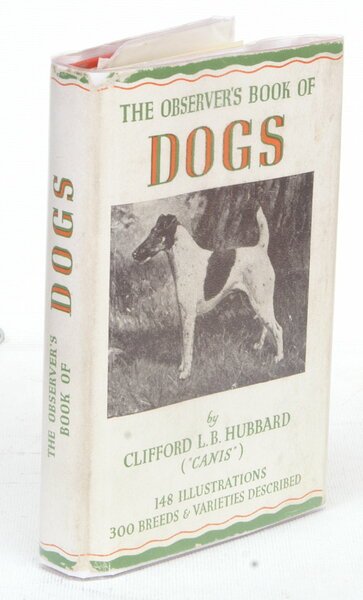 The Observer's Book of Dogs. Describing Three Hundred Breeds and …