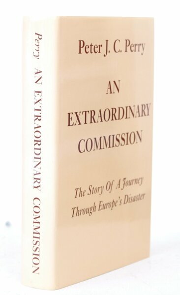 An Extraordinary Commission. The Story of a Journey through Europe's …