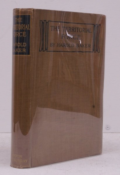 The Territorial Force. A Manual of its Law, Organization and …