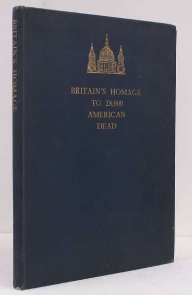 Britain's Homage to 28,000 American Dead. [With a Message from …