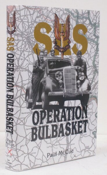 SAS Operation Bulbasket. Behind the Lines in Occupied France in …