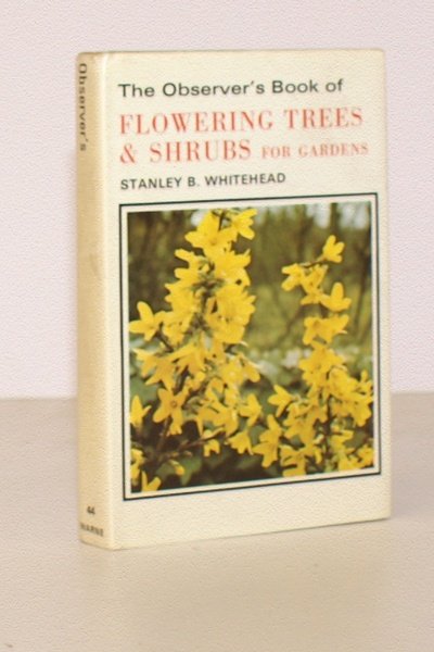 The Observer's Book of Flowering Trees & Shrubs for Gardens. …
