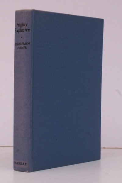 Highly Explosive. The Exploits of Major Bill Hartley GM of …