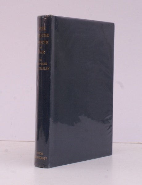 Some Neglected Aspects of War by Capt. A T Mahan. …