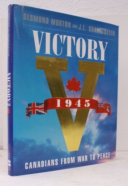 Victory 1945. Canadians from War to Peace. NEAR FINE COPY …