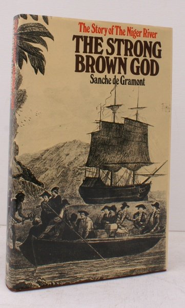 The Strong Brown God. The Story of the Niger River. …