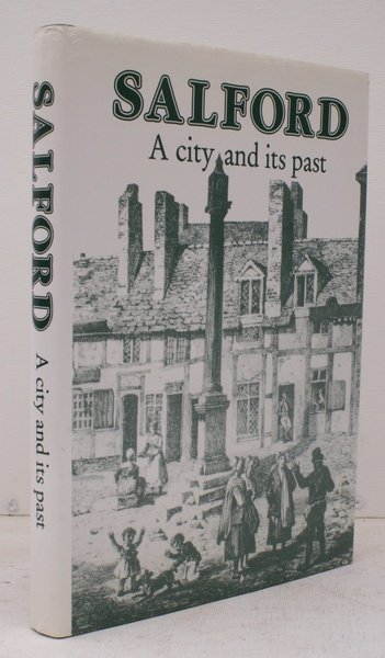 Salford. A City and its Past. [Second Edition]. FINE COPY …