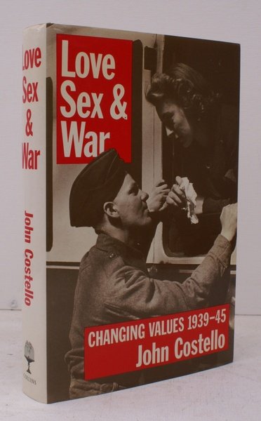 Love Sex and War, Changing Values 1939-1945. FINE COPY IN …