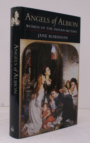 Angels of Albion. Women of the Indian Mutiny. FINE COPY …