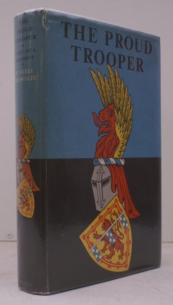 The Proud Trooper. The History of the Ayrshire (Earl of …
