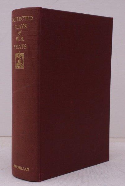 The Collected Plays of W.B. Yeats. SECOND AND BEST EDITION