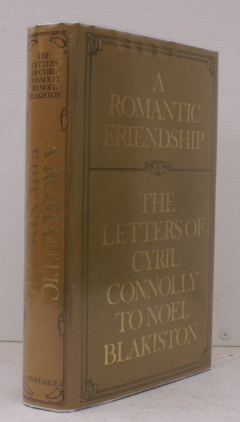 A Romantic Friendship. The Letters of Cyril Connolly to Noel …