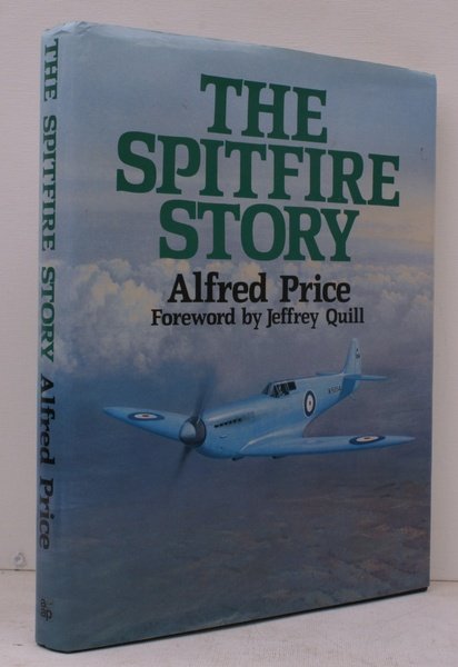 The Spitfire Story. Foreword by Jeffrey Quill. [Second Impression]. FINE …