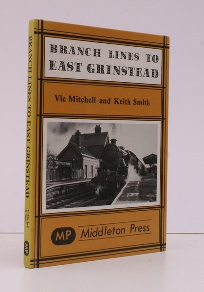 Branch Lines to East Grinstead. [Second Impression]. NEAR FINE COPY