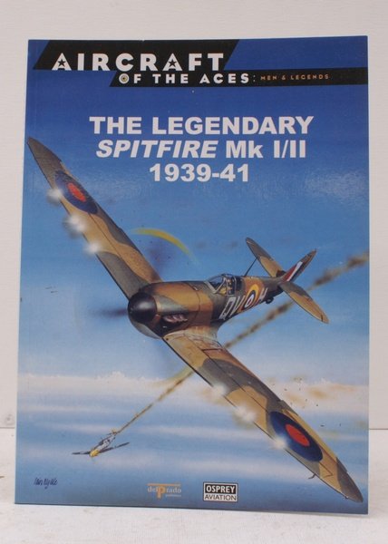 Aircraft of the Aces. The Legendary Spitfire Mk I/II 1939-41. …