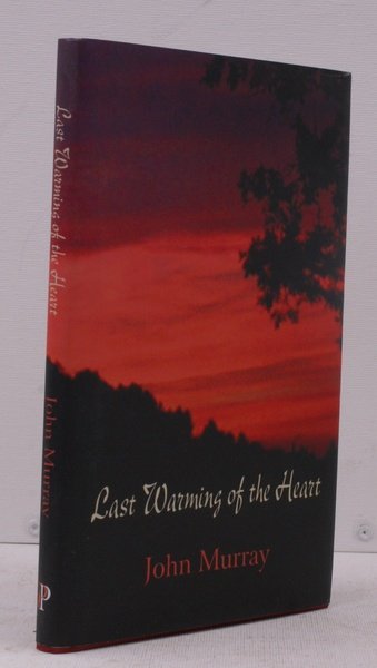 Last Warming of the Heart. SIGNED PRESENTATION COPY