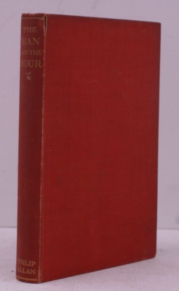 The Man and the Hour. Studies of Six Great Men …