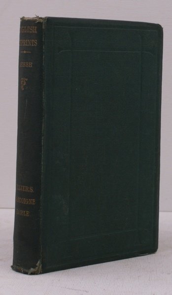 English Reprints. George Villiers: The Rehearsal; George Gascoigne: The Steel …