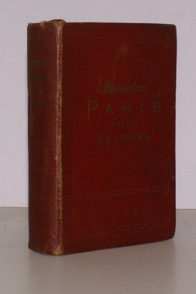 Paris and Environs with Routes from London to Paris. Handbook …