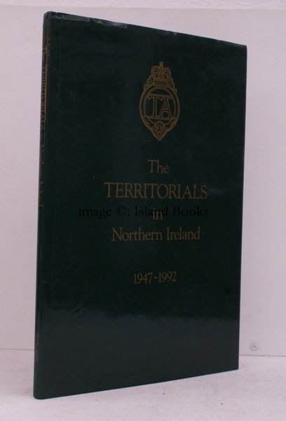 The Territorials in Northern Ireland 1947-1992. NEAR FINE COPY IN …