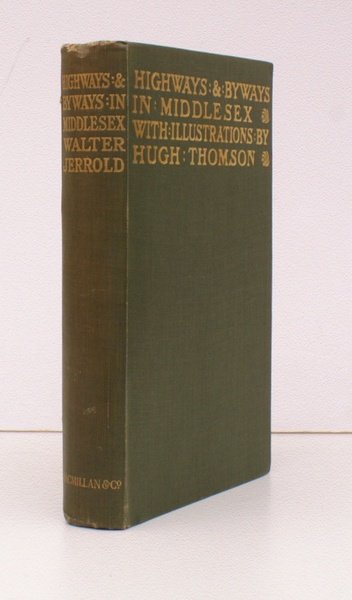 Highways and Byways in Middlesex. With Illustrations by Hugh Thomson. …