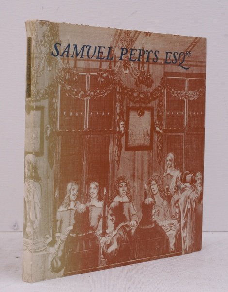 Samuel Pepys Esquire. NEAR FINE COPY IN UNCLIPPED DUSTWRAPPER