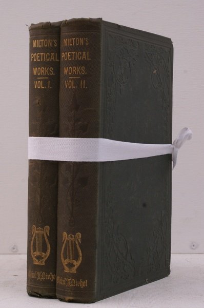 Milton's Poetical Works. With Life, Critical Dissertation and Explanatory Notes. …