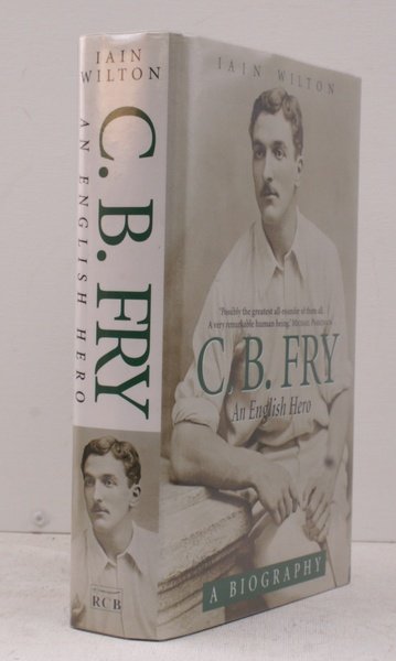 C.B. Fry. An English Hero. NEAR FINE COPY IN DUSTWRAPPER