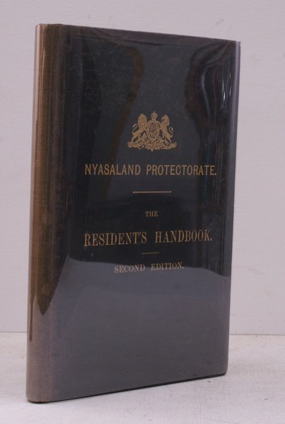 Nyasaland Protectorate. The Resident's Handbook, being a Compilation of the …