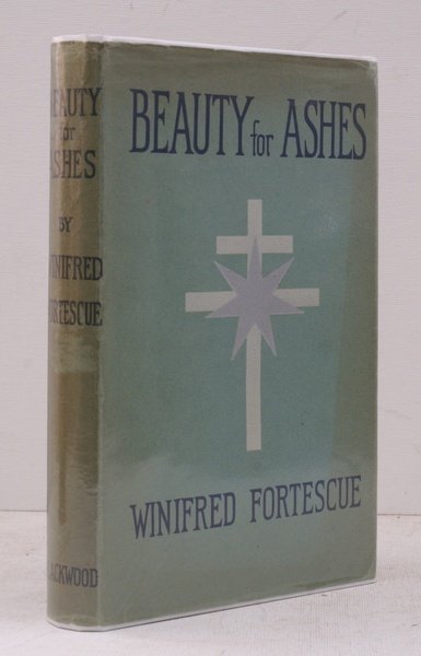 Beauty for Ashes. NEAR FINE COPY IN UNCLIPPED DUSTWRAPPER