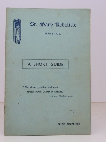 St. Mary Redcliffe Bristol. A Short Guide. BRIGHT, CLEAN COPY