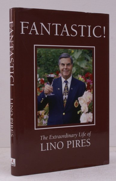 Fantastic! The Extraordinary Life of Lino Pires. Foreword by David …