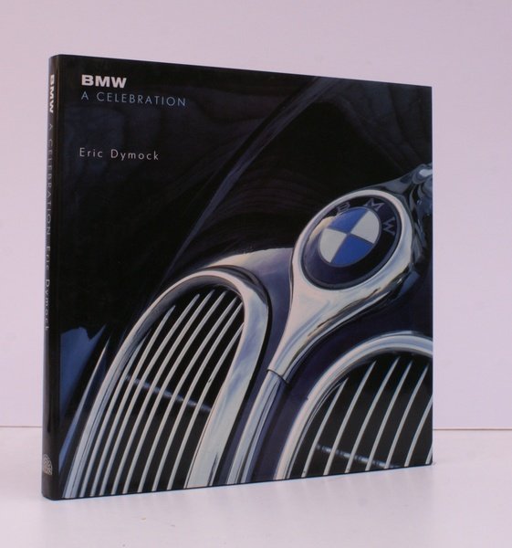 BMW. A Celebration. FINE COPY IN UNCLIPPED DUSTWRAPPER