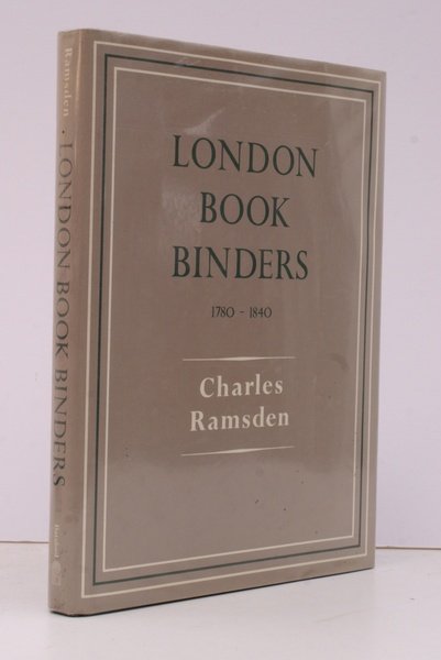 London Bookbinders 1780-1840. NEAR FINE COPY IN DUSTWRAPPER