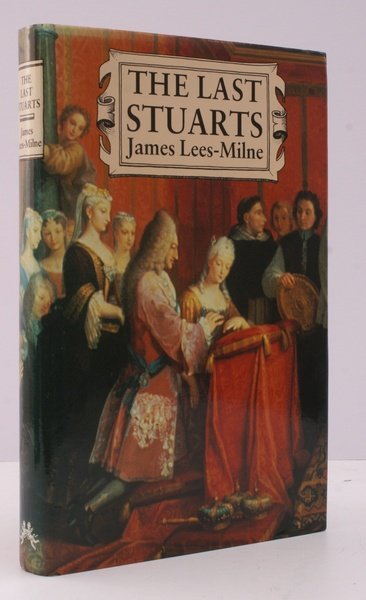 The Last Stuarts. NEAR FINE COPY IN UNCLIPPED DUSTWRAPPER