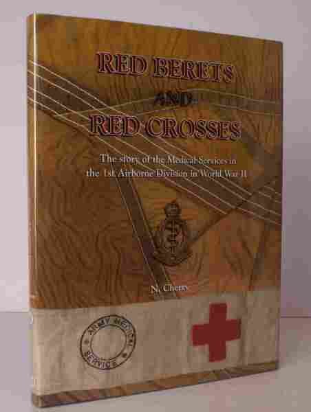 Red Berets and Red Crosses. The Story of the Medical …