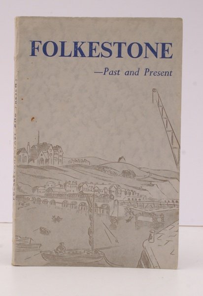 Folkestone Past and Present. NEAR FINE COPY