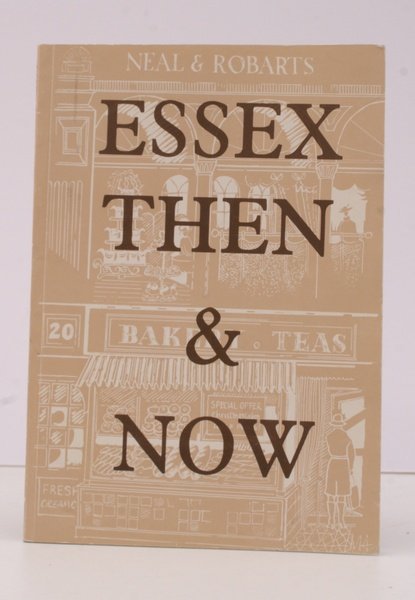 Essex Then and Now. A Miscellany. FINE COPY