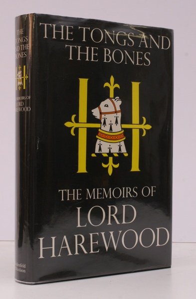 The Tongs and the Bones. The Memoirs of Lord Harewood. …