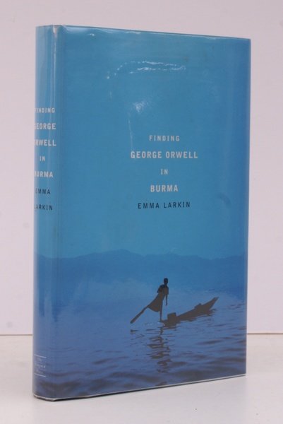 Finding George Orwell in Burma. FINE COPY IN UNCLIPPED DUSTWRAPPER