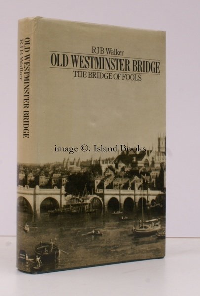 Old Westminster Bridge. The Bridge of Fools. FINE COPY IN …