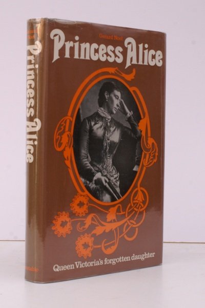 Princess Alice. Queen Victoria's Forgotten Daughter. BRIGHT, CLEAN COPY OF …