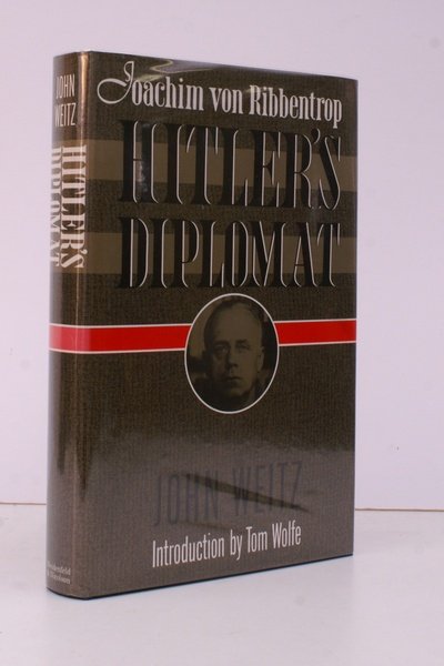Joachim von Ribbentrop. Hitler's Diplomat. Introduction by Tom Wolfe. FINE …