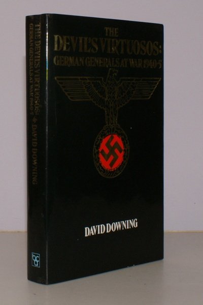 The Devil's Virtuosos. German Generals at War 1940-5. IN UNCLIPPED …