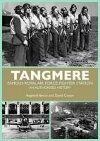 Tangmere. Famous Royal Air Force Fighter Station. An Authorised History. …