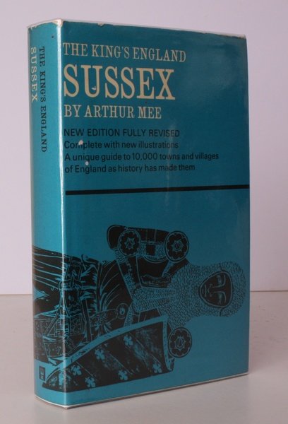 The King's England. Sussex. Fully revised and edited by C.L.S. …