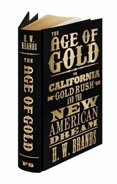 The Age of Gold. The California Gold Rush and the …