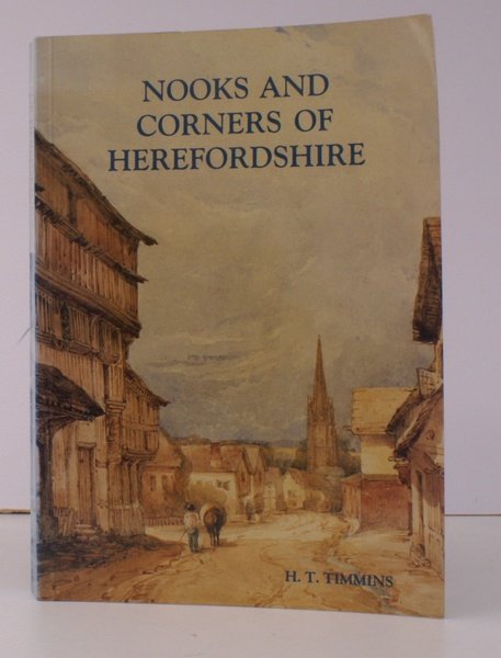 Nooks and Corners of Herefordshire. With numerous Illustrations by the …