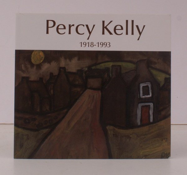 Percy Kelly (1918-1993). A Troubled Genius. Text by Chris Wadsworth. …