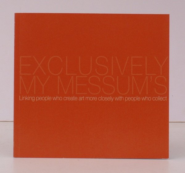 Exclusively My Messum's. Exhibition of selected Work 8 to 24 …